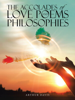 cover image of The Accolades of Love Poems and Philosophies